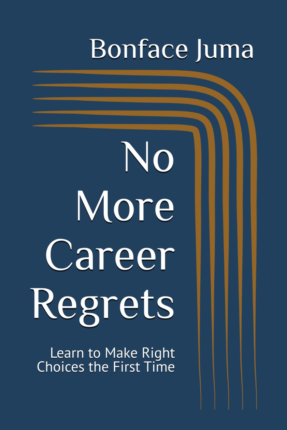 No More Career Regrets: Learn to Make Right Choices the First Time