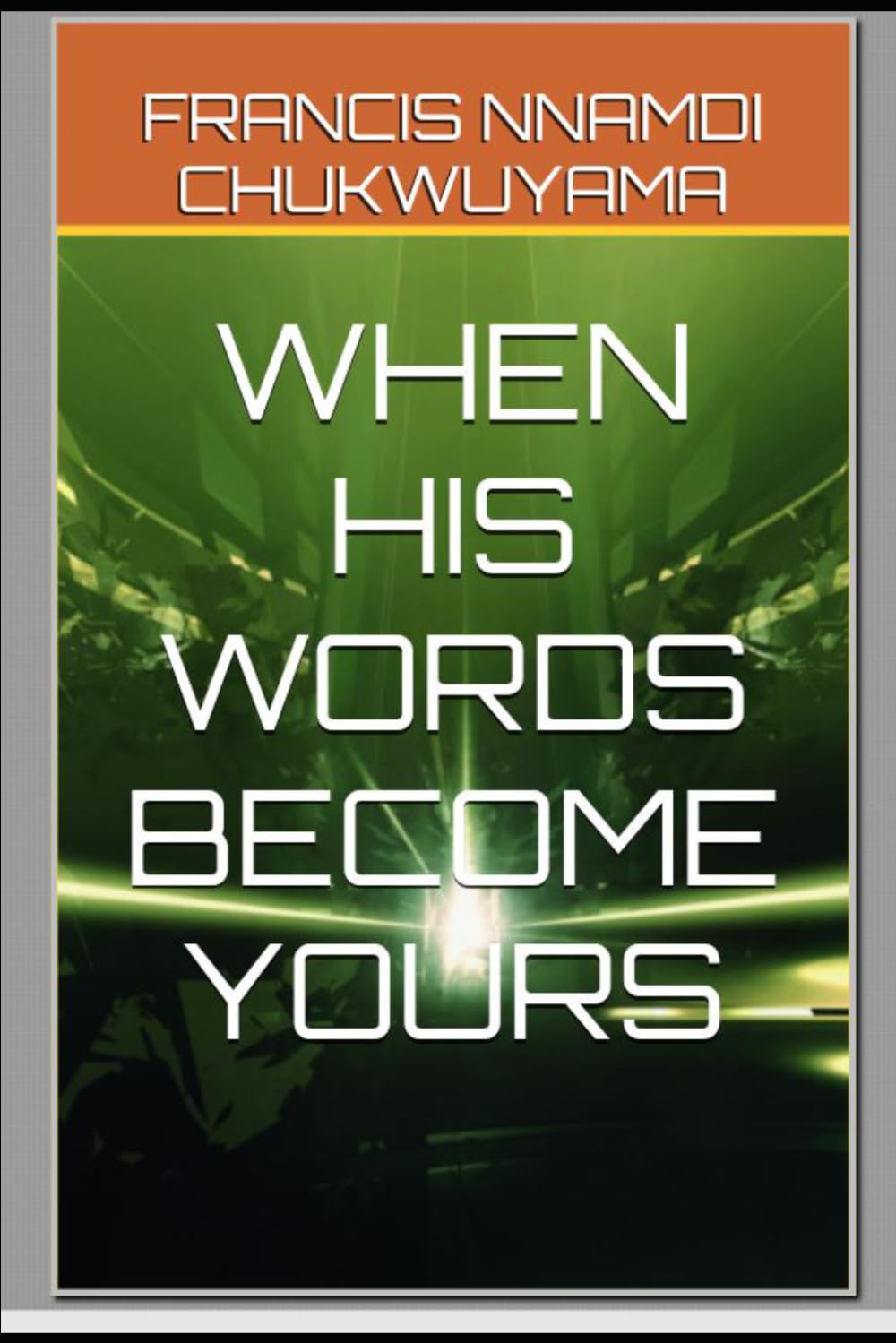 WHEN HIS WORDS BECOME YOURS