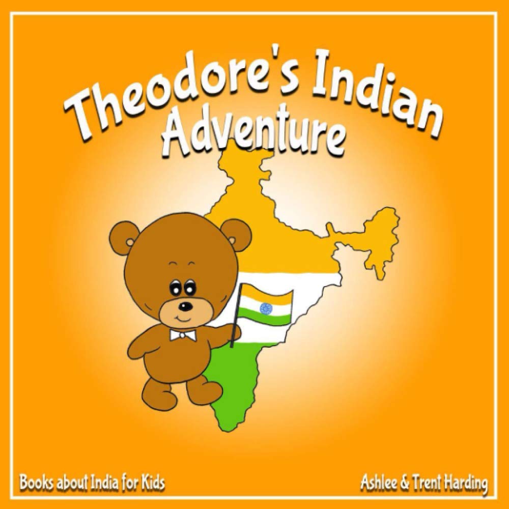 Theodore's Indian Adventure: Book about India for Kids: 13 (Theodore's Adventures)