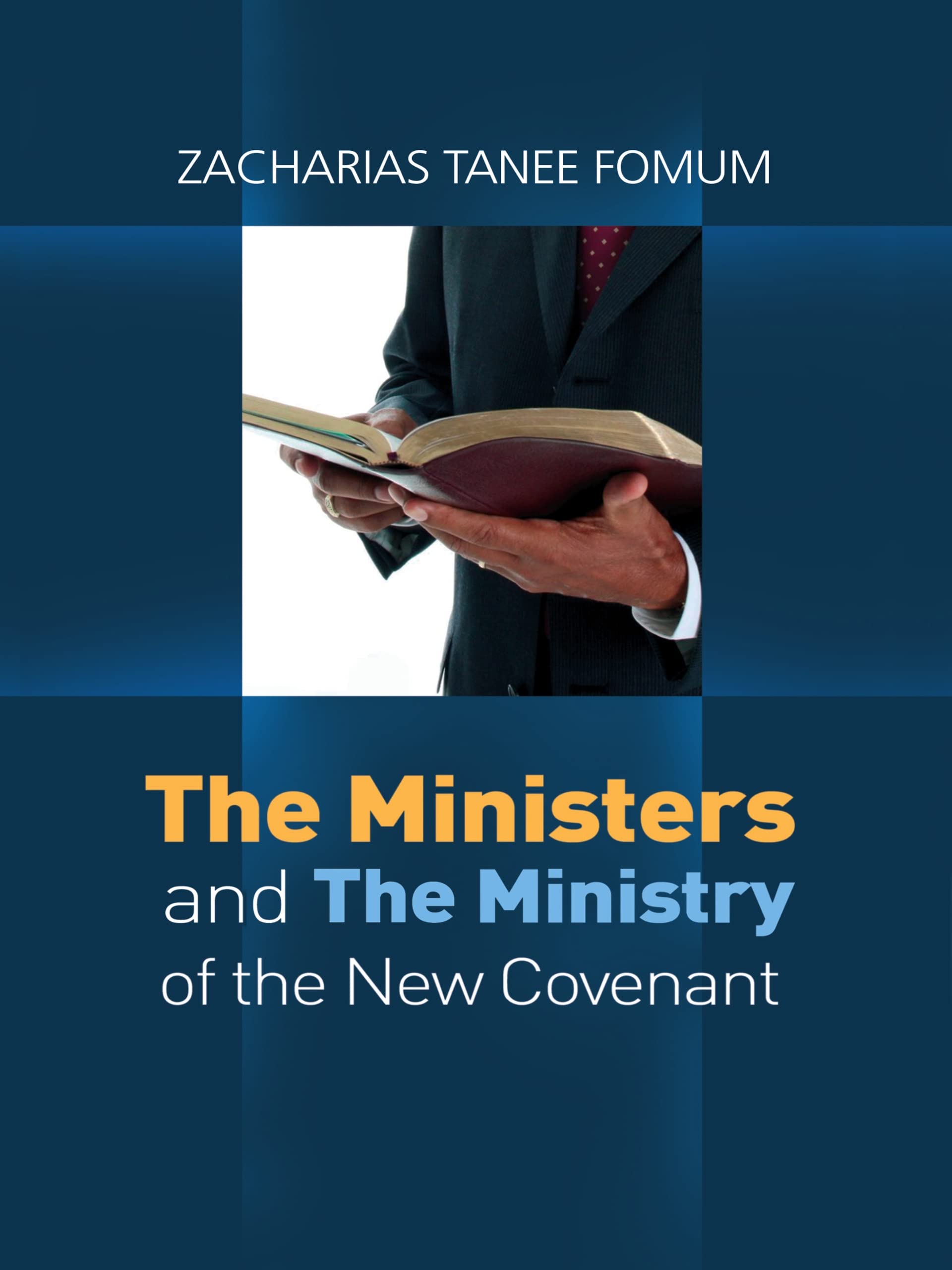 The Ministers And The Ministry of The New Covenant (Making Spiritual Progress Book 1)