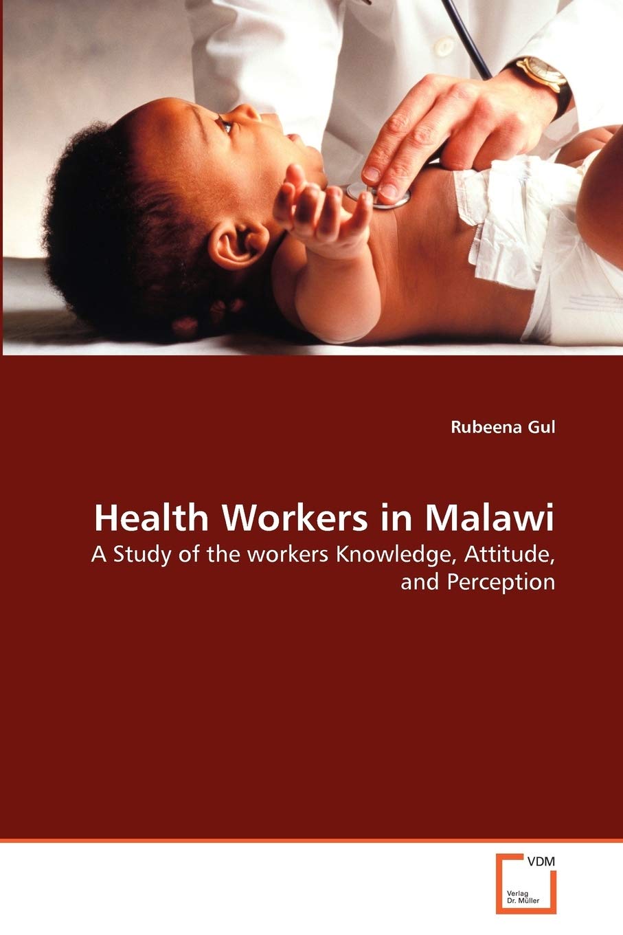 Health Workers in Malawi: A Study of the workers Knowledge, Attitude, and Perception