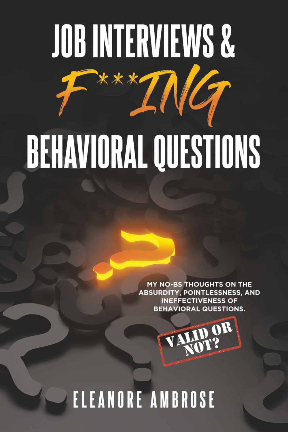 Job Interviews & F***ing Behavioral Questions