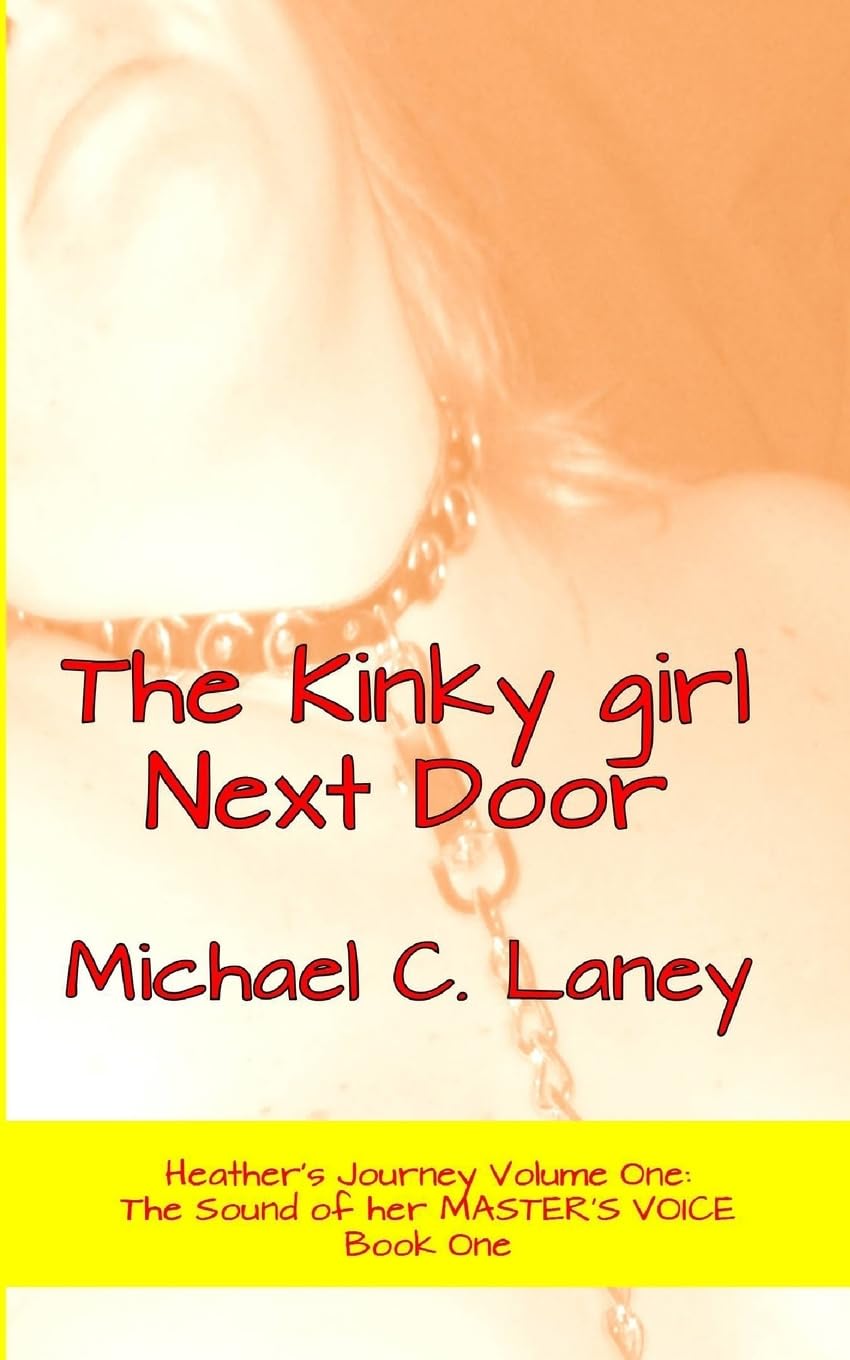 The Kinky girl Next Door: The Sound of her MASTER'S VOICE Book One: 1 (Heather's Journey)