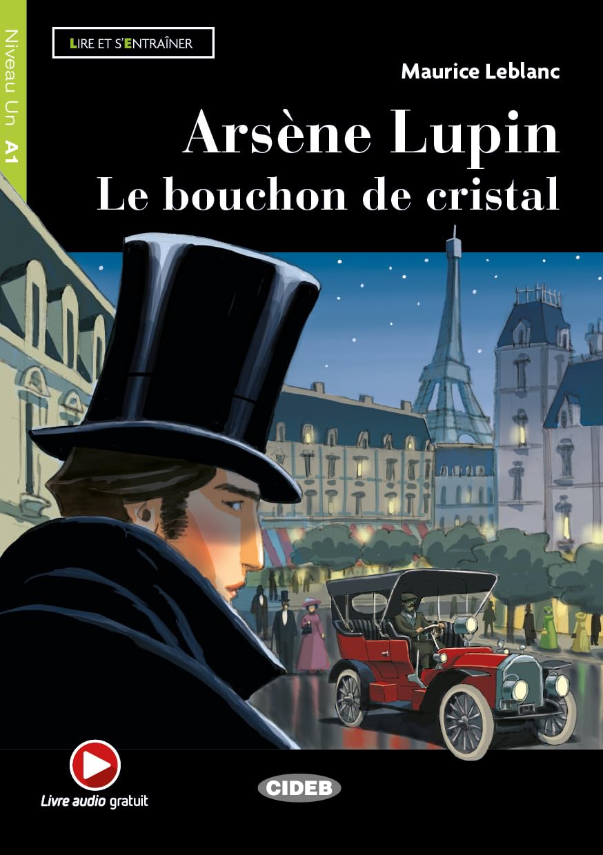 Arsene Lupin. Le bouchon de cristal. Con e-book. Con espansione online: Arsene Lupin. Le bouchon de cristal + online audio + Ap