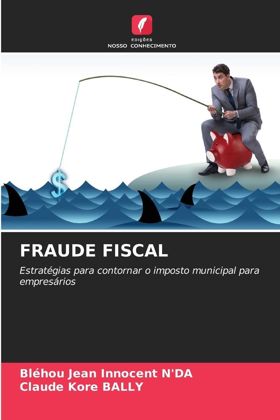 Fraude Fiscal: Estratégias para contornar o imposto municipal para empresários