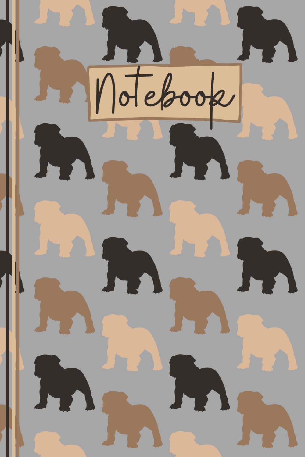 Bulldog Notebook: Cute English Bulldog Lined Journal, The Perfect Novelty Bulldog Gift for a Bulldog Lover or Dog Owner - Grey