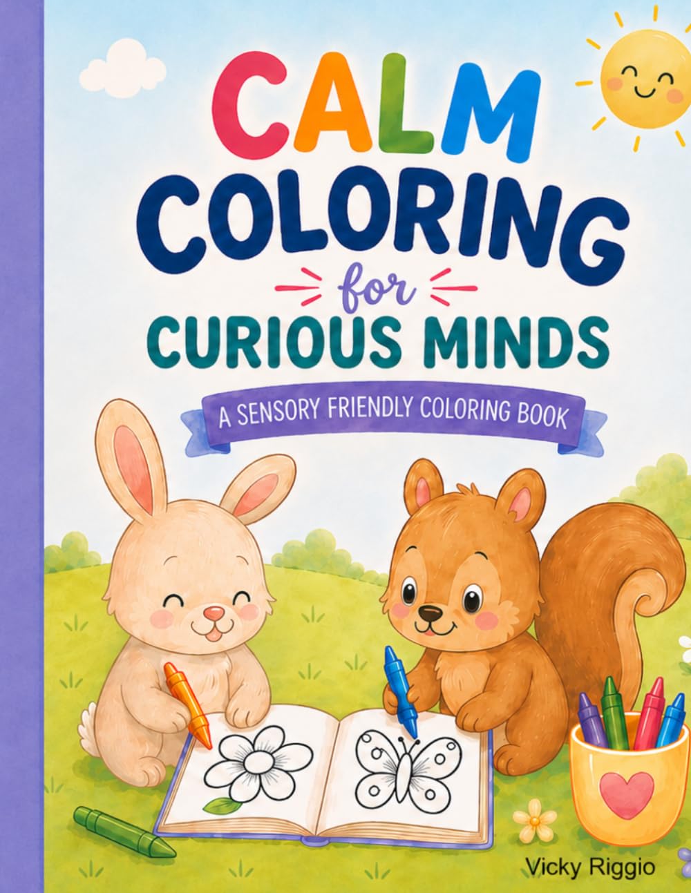 Calm Coloring for Curious Minds: Easy Patterns, Peaceful Animals & Gentle Designs (Sensory Coloring Books)