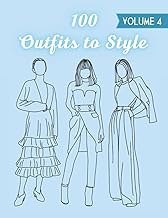 100 Outfits To Style: Volume 4: Modern Casual Runway Clothing To Design & Color: Adult Fashion Coloring Book For Women, Teens, Young Artists & Fashion Designers