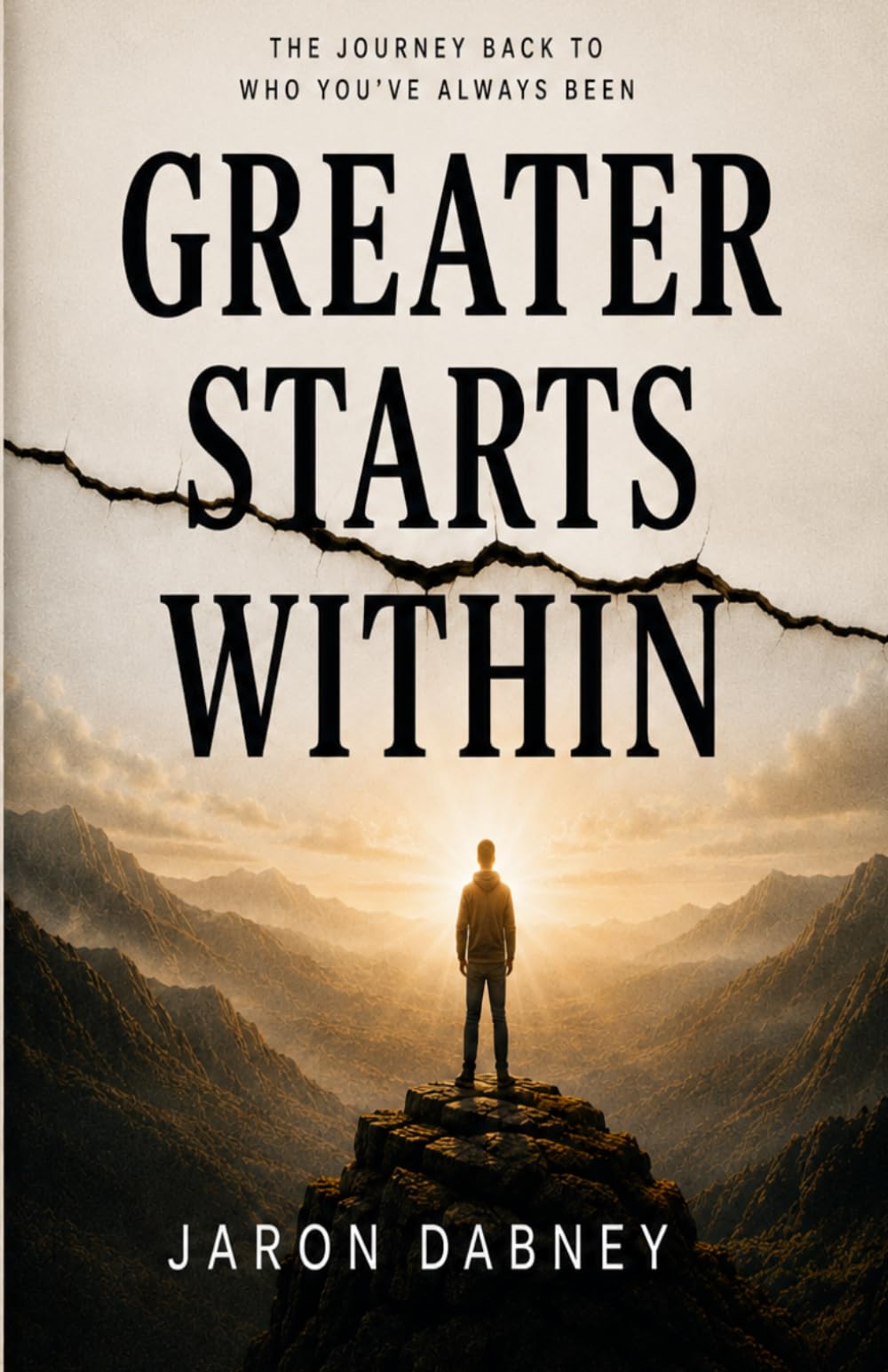 Greater Starts Within: The Journey Back to Who You've Always Been