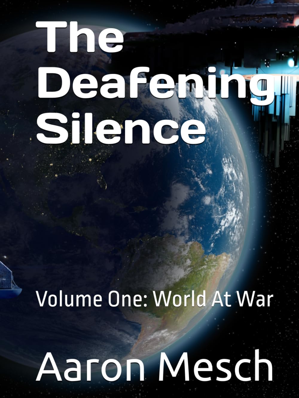 The Deafening Silence: Volume One: World At War