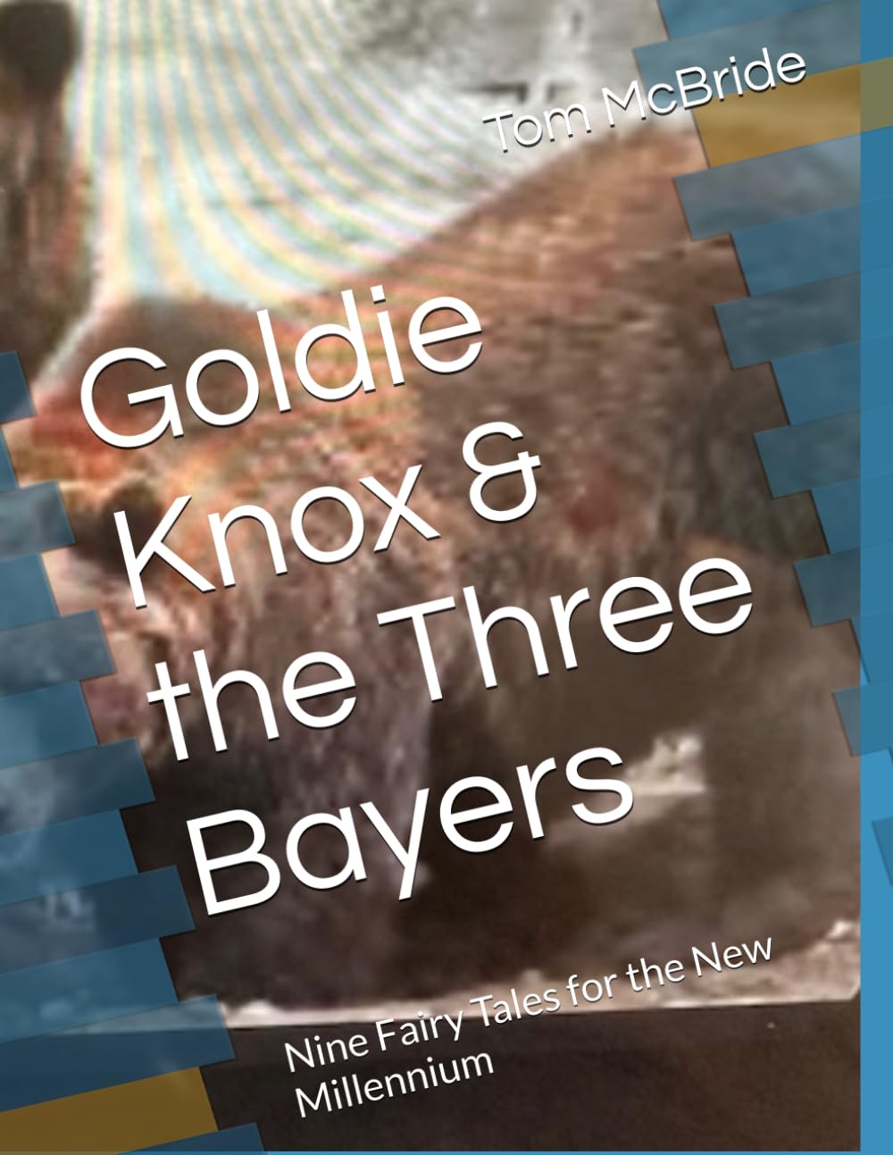 Goldie Knox & the Three Bayers: Nine Fairy Tales for the New Millennium