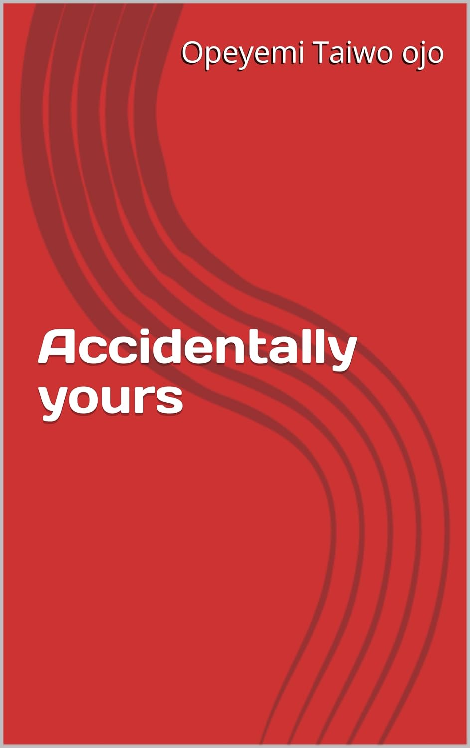 Accidentally yours