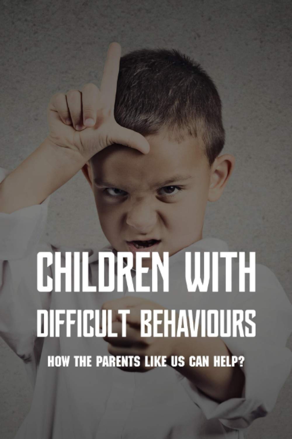 Children With Difficult Behaviours: How The Parents Like Us Can Help?: Kids Health Information