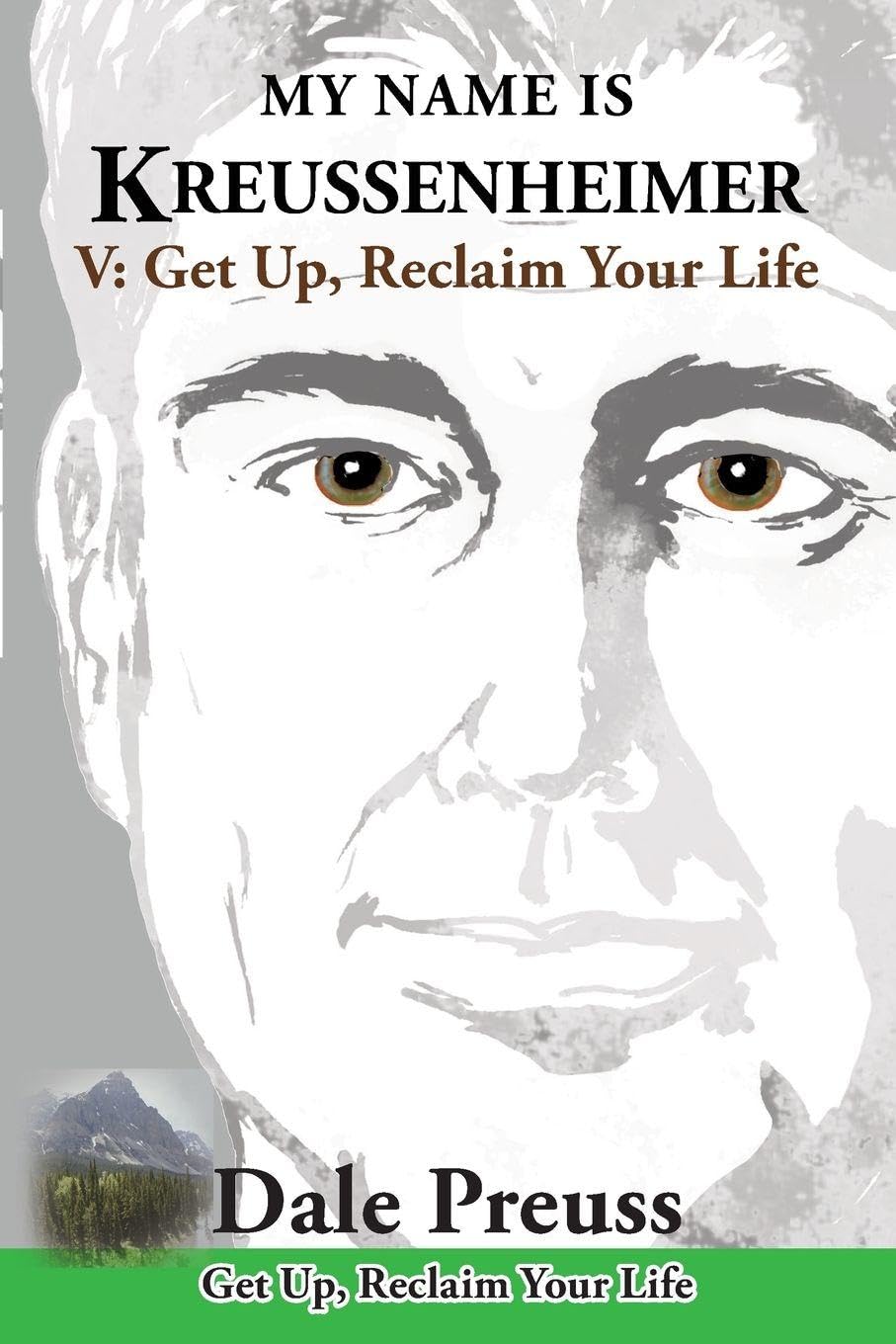 My Name is Kreussenheimer: V: Get Up, Reclaim Your Life