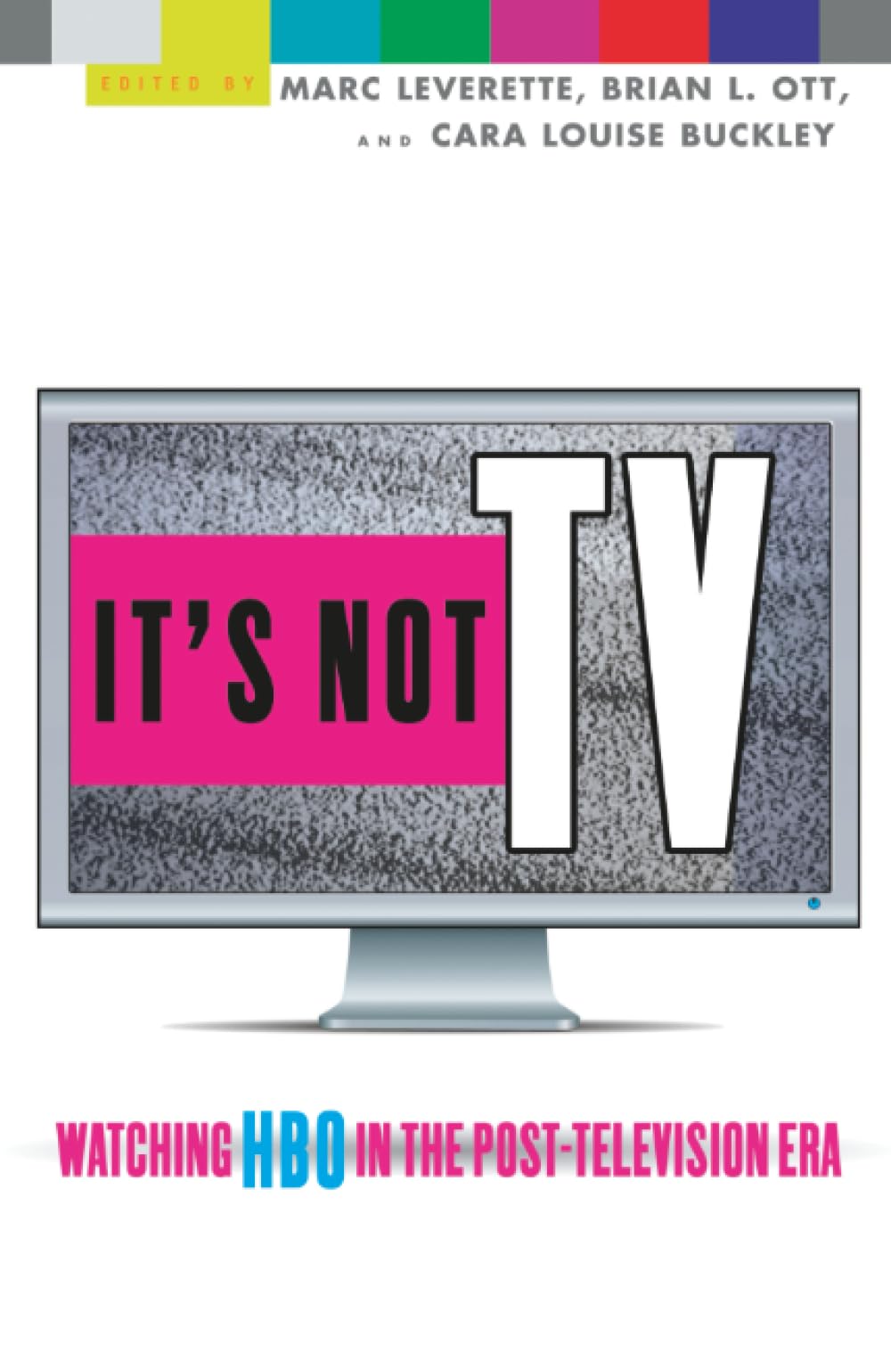 It's Not TV: Watching HBO in the Post-Television Era