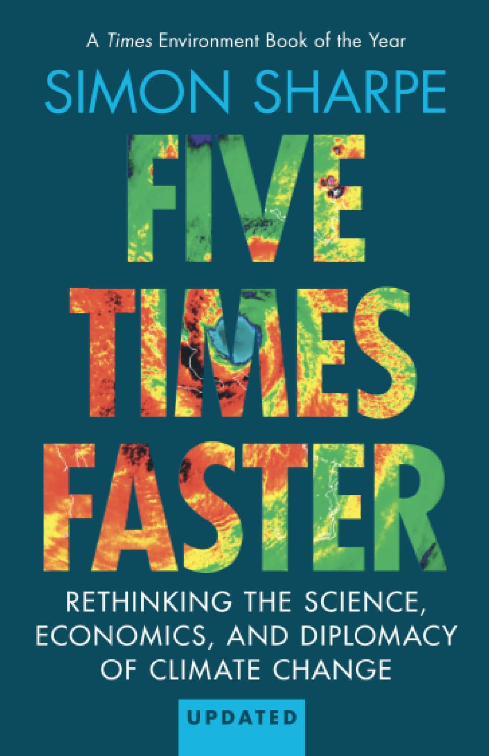 Five Times Faster: Rethinking the Science, Economics, and Diplomacy of Climate Change – Updated Edition