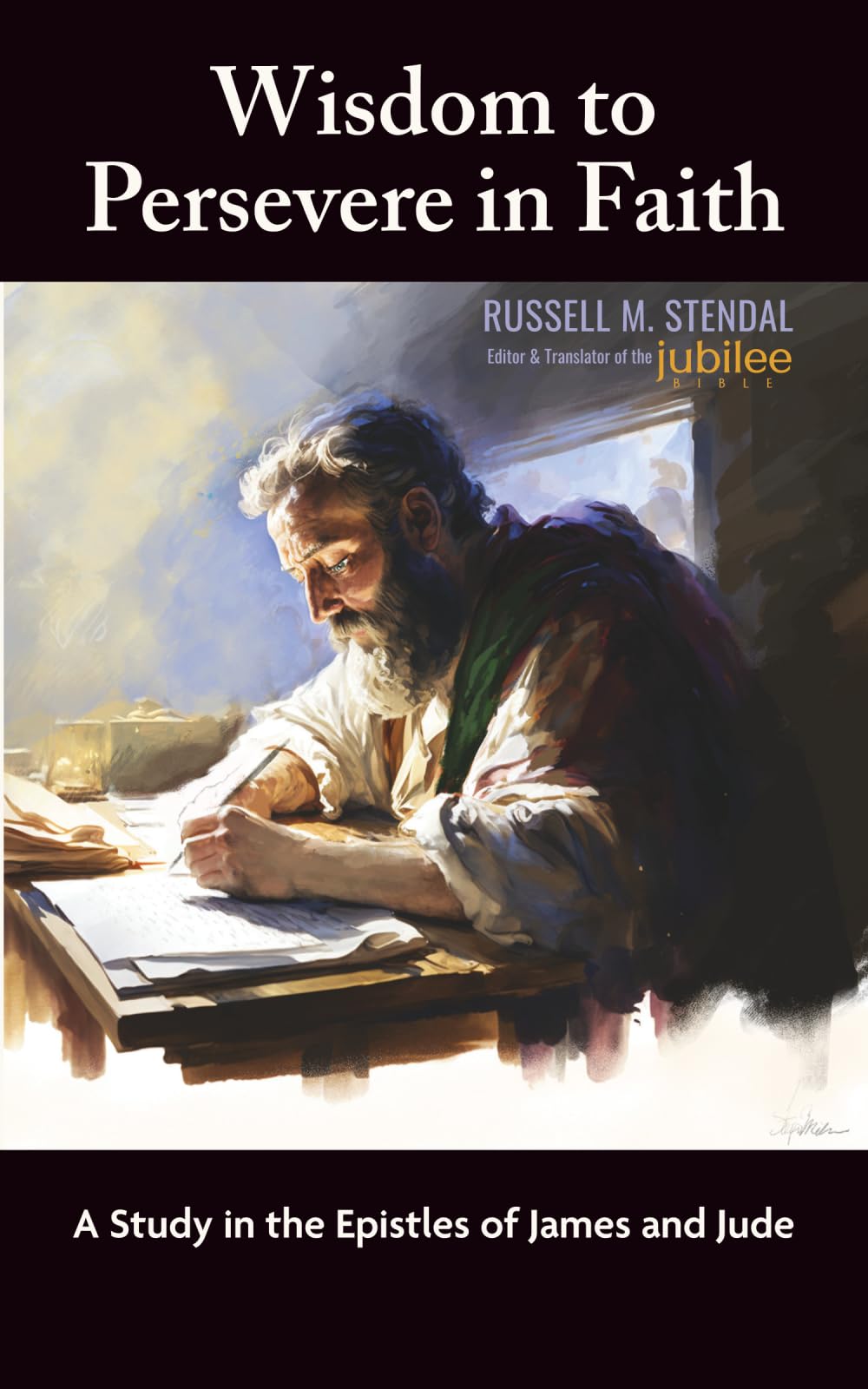Wisdom to Persevere in Faith: A Study in the Epistles of James and Jude (Going God's Way)