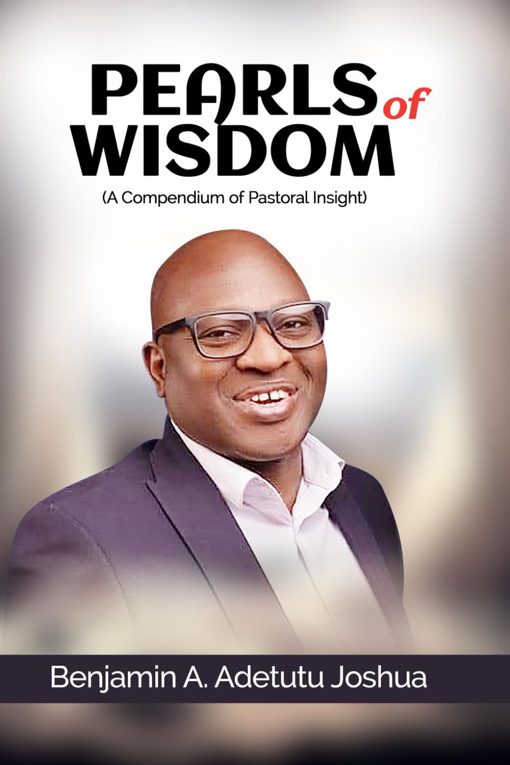 Pearls of Wisdom: A Compendium of Pastoral insight