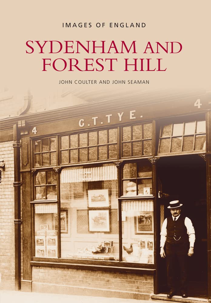 Sydenham and Forest Hill (Archive Photographs) By John Coulter,John Seaman