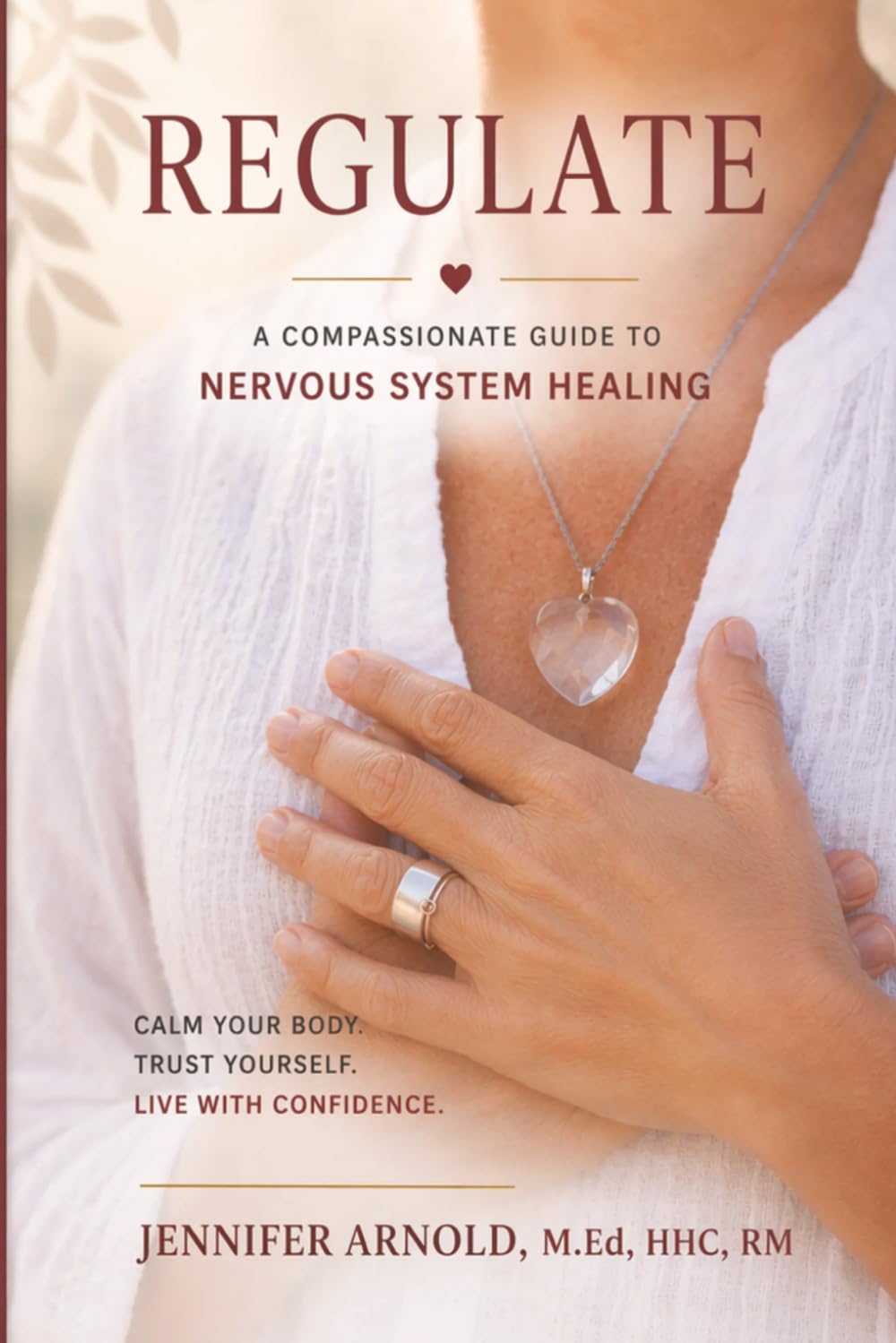 Regulate A Compassionate Guide to Nervous System Healing: A Compassionate Guide to Nervous System Healing