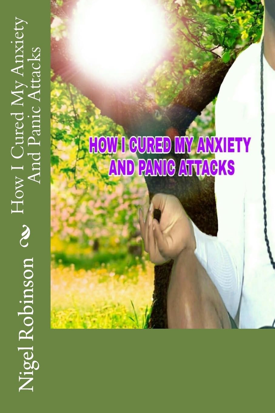How I Cured My Anxiety And Panic Attacks