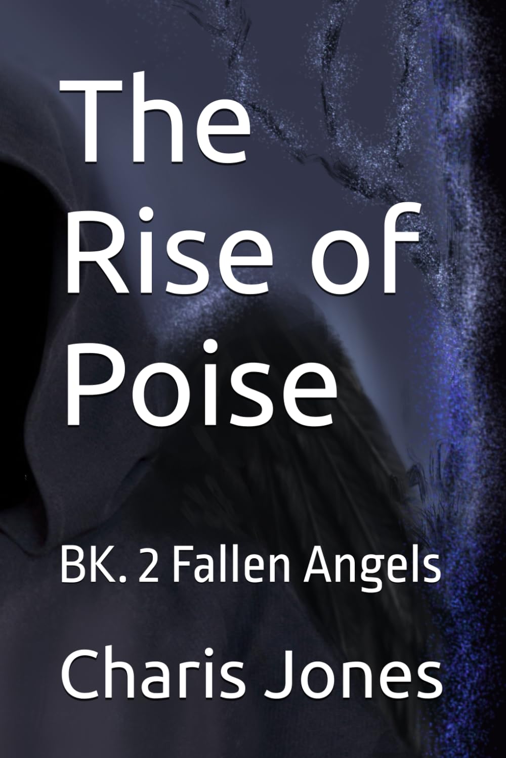 The Rise of Poise: Fallen Angels (The Rise of Poise, 7 book Fantasy Series, The Closest Series to MARVEL)