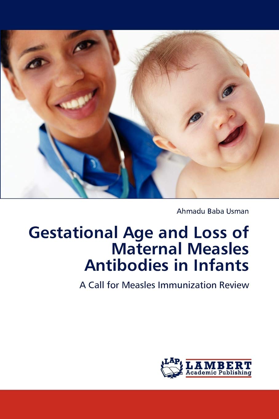 Gestational Age and Loss of Maternal Measles Antibodies in Infants: A Call for Measles Immunization Review