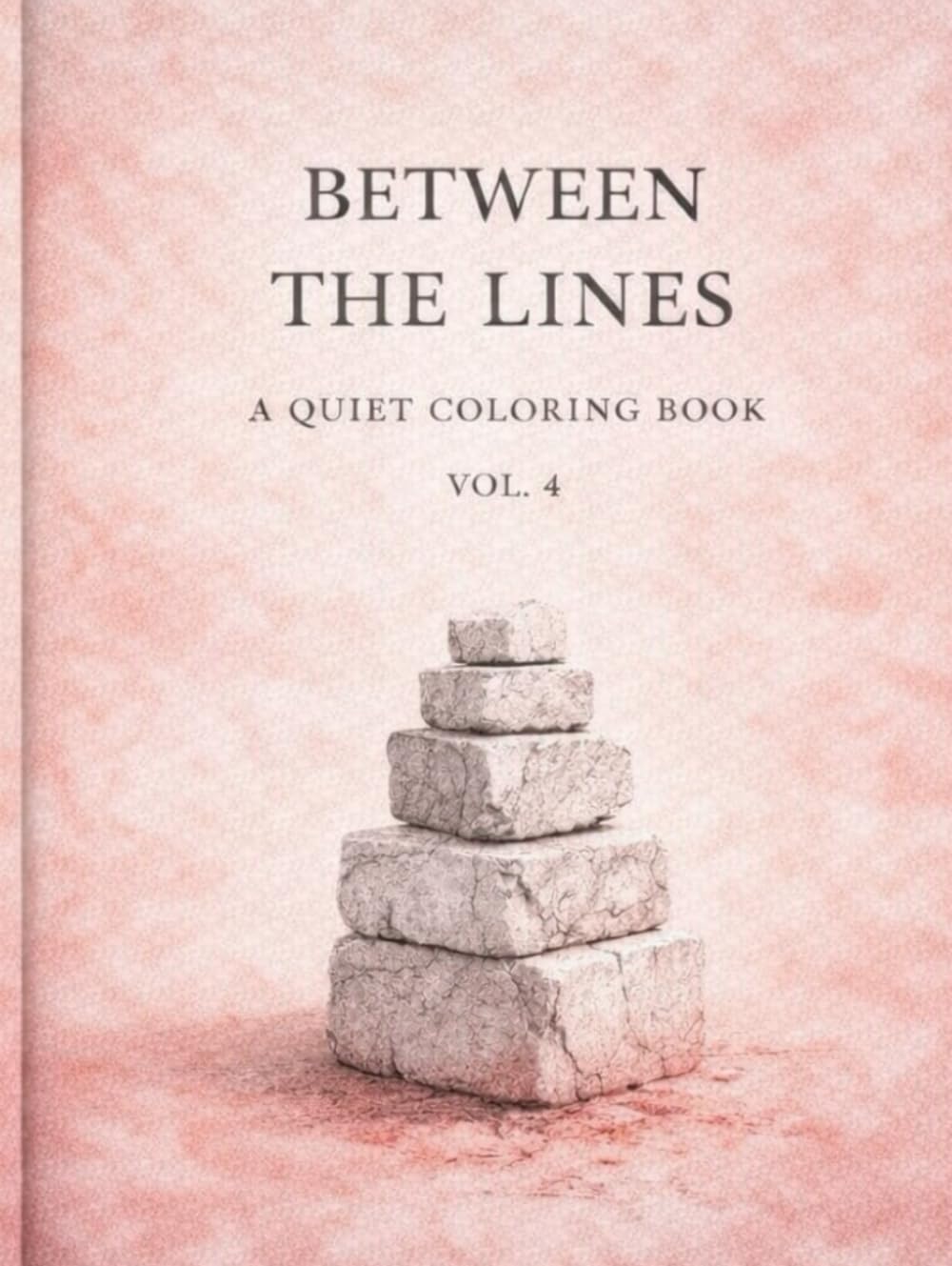 Between The Lines: A Quiet Coloring Book Vol.4