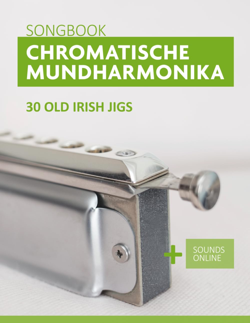 Songbook Chromatische Mundharmonika - 30 Old Irish Jigs: + Sounds online (Liederbücher für die chromatische Mundharmonika)