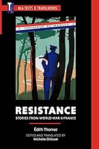 Resistance: Stories from World War II France (MLA Texts and Translations)
