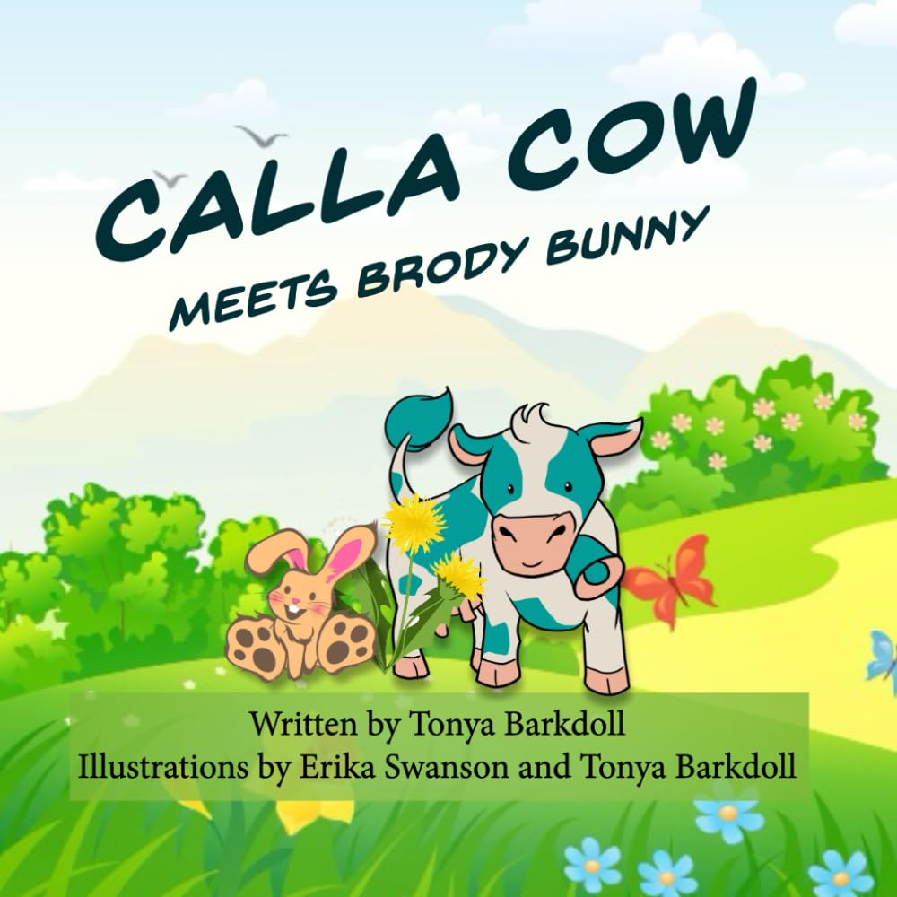 Calla Cow Meets Brody Bunny (The Adventures of Calla Cow and Friends)