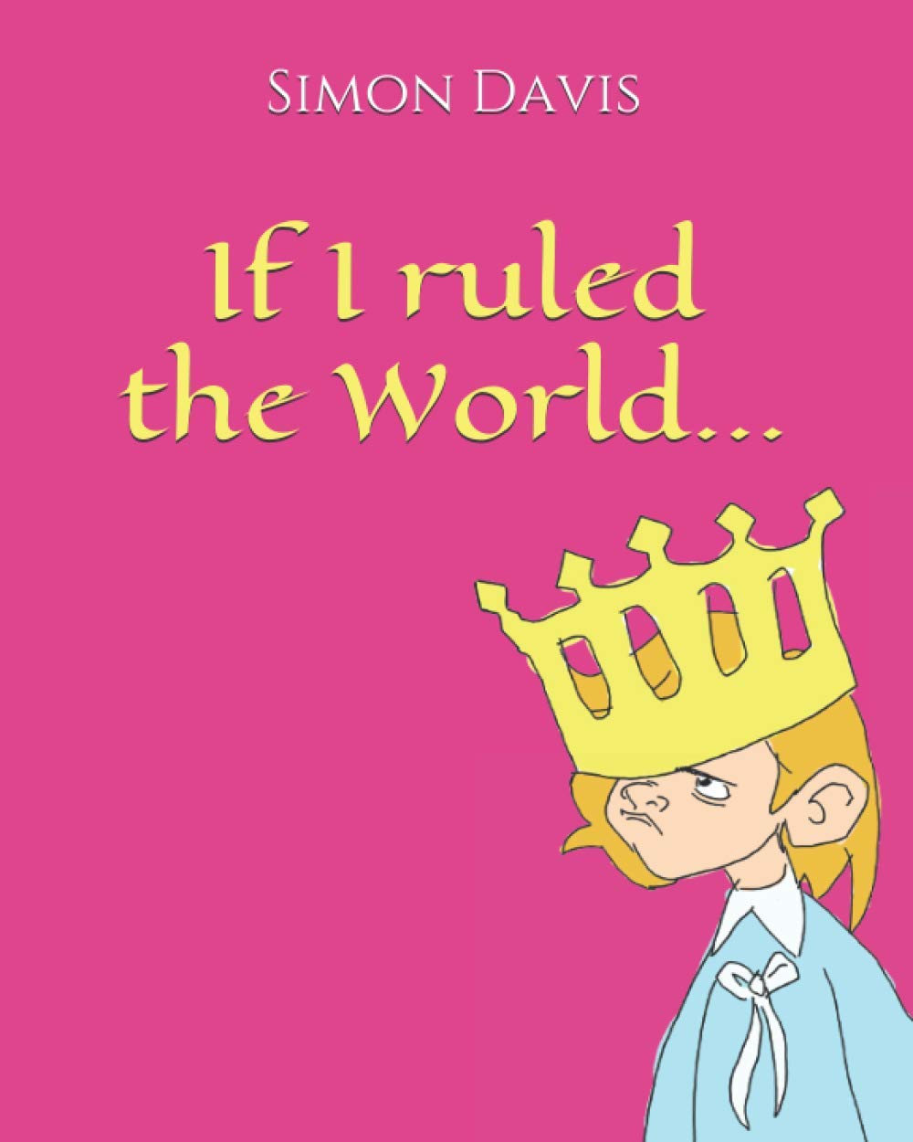 If I ruled the World...