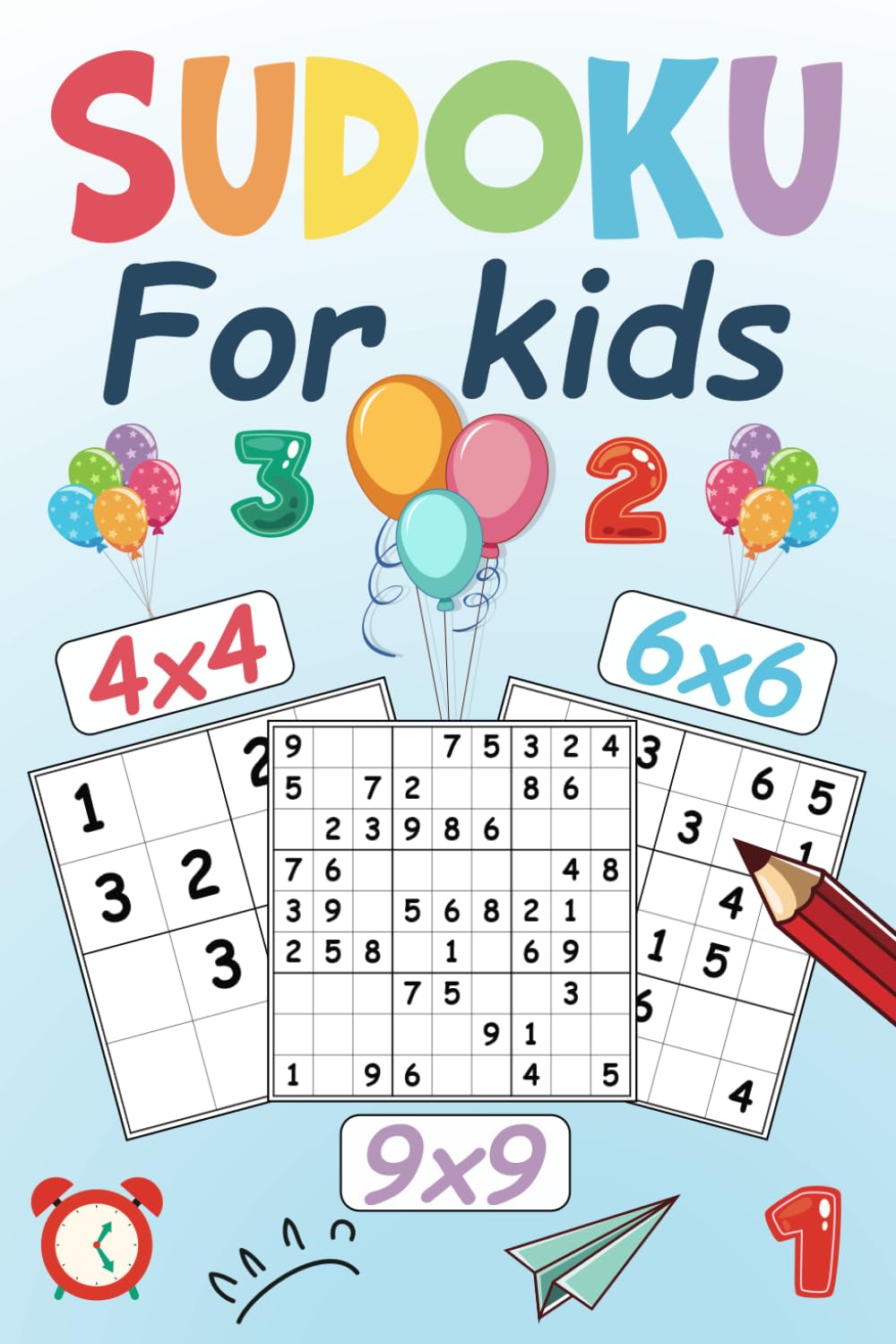 Sudoku For kids: 500 Sudoku Puzzles for Kids with 4x4, 6x6, and 9x9