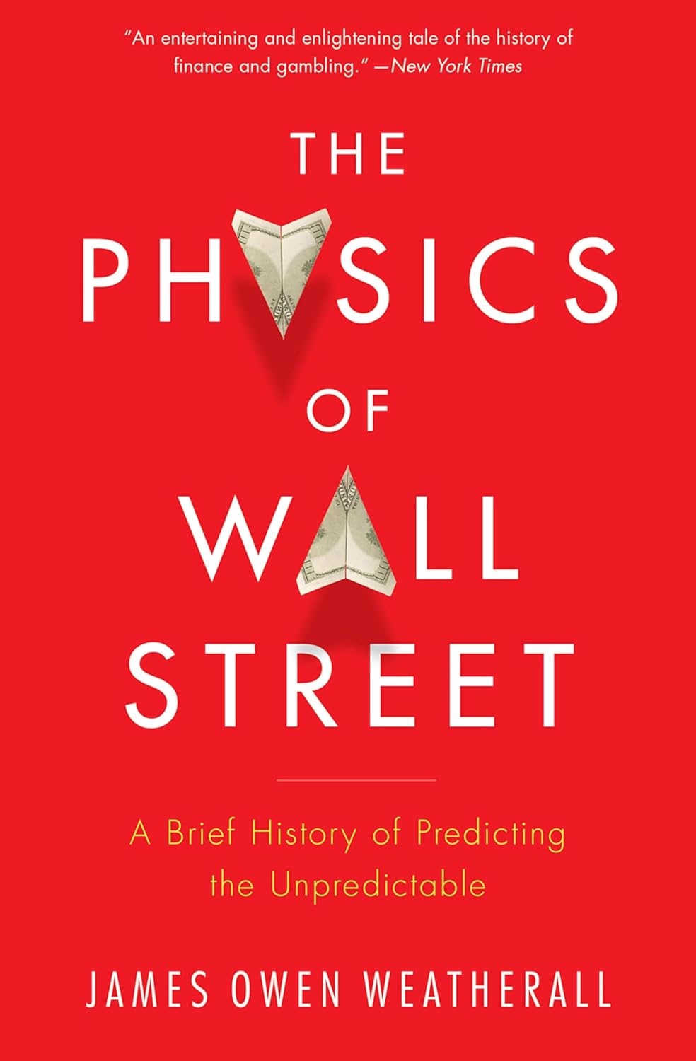 The Physics of Wall Street: A Brief History of Predicting the Unpredictable      Kindle Edition