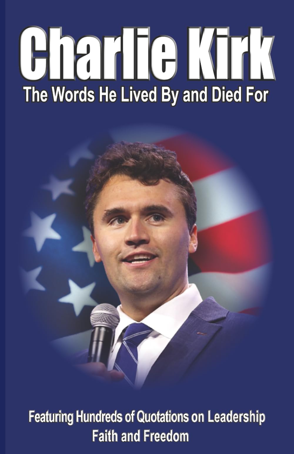 CHARLIE KIRK: The Words He Lived By and Died For: Amazon.co.uk