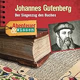 Johannes Gutenberg: Abenteuer & Wissen