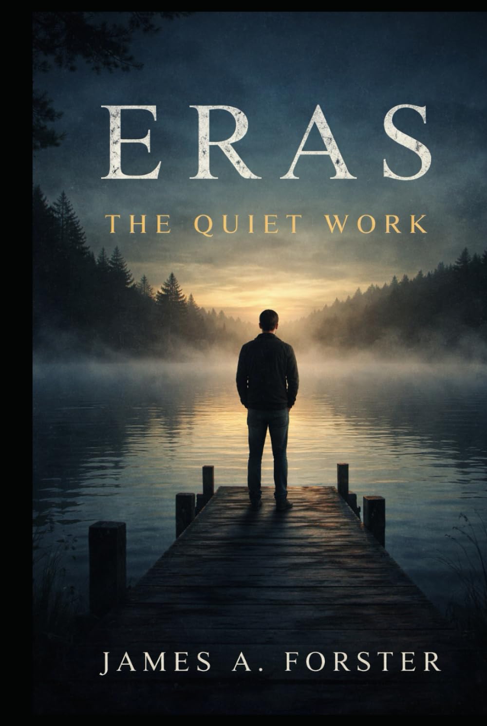 Eras Book 2: The Quiet Work (ERAS - Not a journey toward becoming — but a practice of staying)
