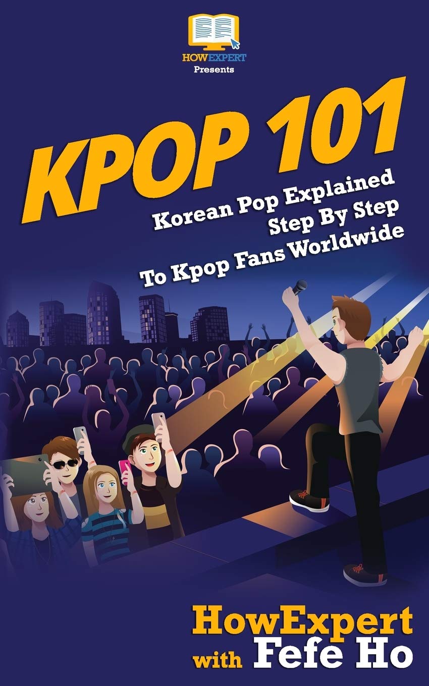 KPOP 101: Korean Pop Explained Step By Step To Kpop Fans Worldwide