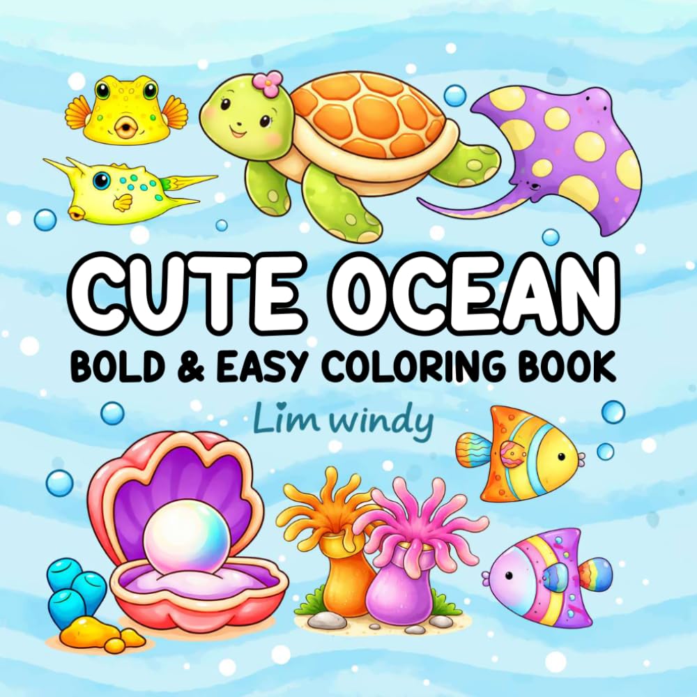 Cute Ocean: Coloring Book for Kids and Anyone Who Loves Relaxing and Stress Relief, Relaxing ocean coloring designs featuring cute marine life, sea animals, and a fun underwater world to explore.