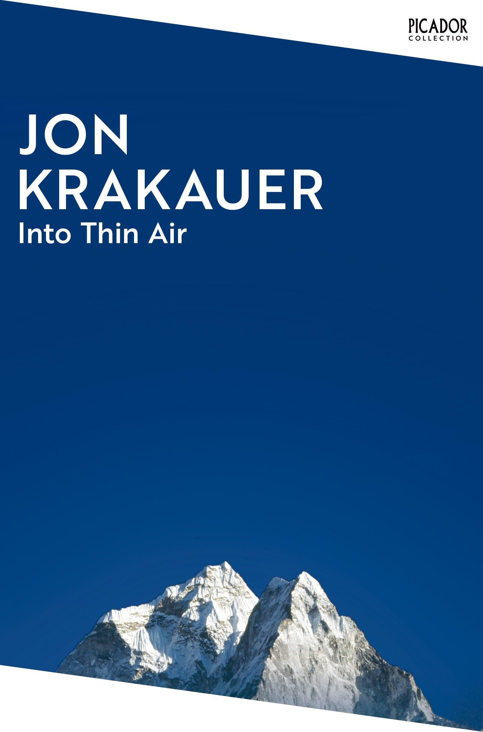Into Thin Air: A Personal Account of the Everest Disaster: 111 (Picador Collection, 111)