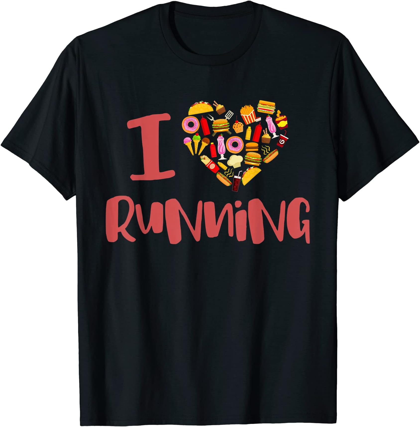 I Love Running Funny Runner Gift Idea Will Run For Junk Food T-Shirt
