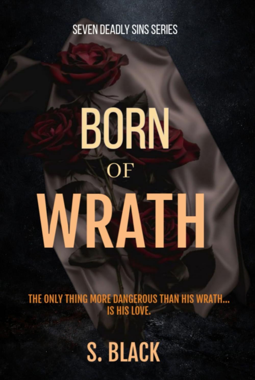 BORN OF WRATH: An Obsessive Dark Romance : Seven Deadly Sins Series - Book 1