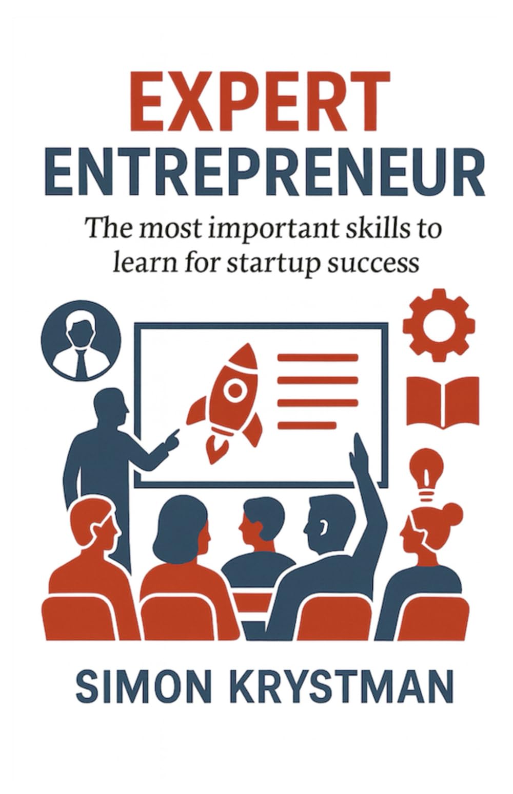 Expert Entrepreneur: The Most Important Skills to Learn for Startup Success