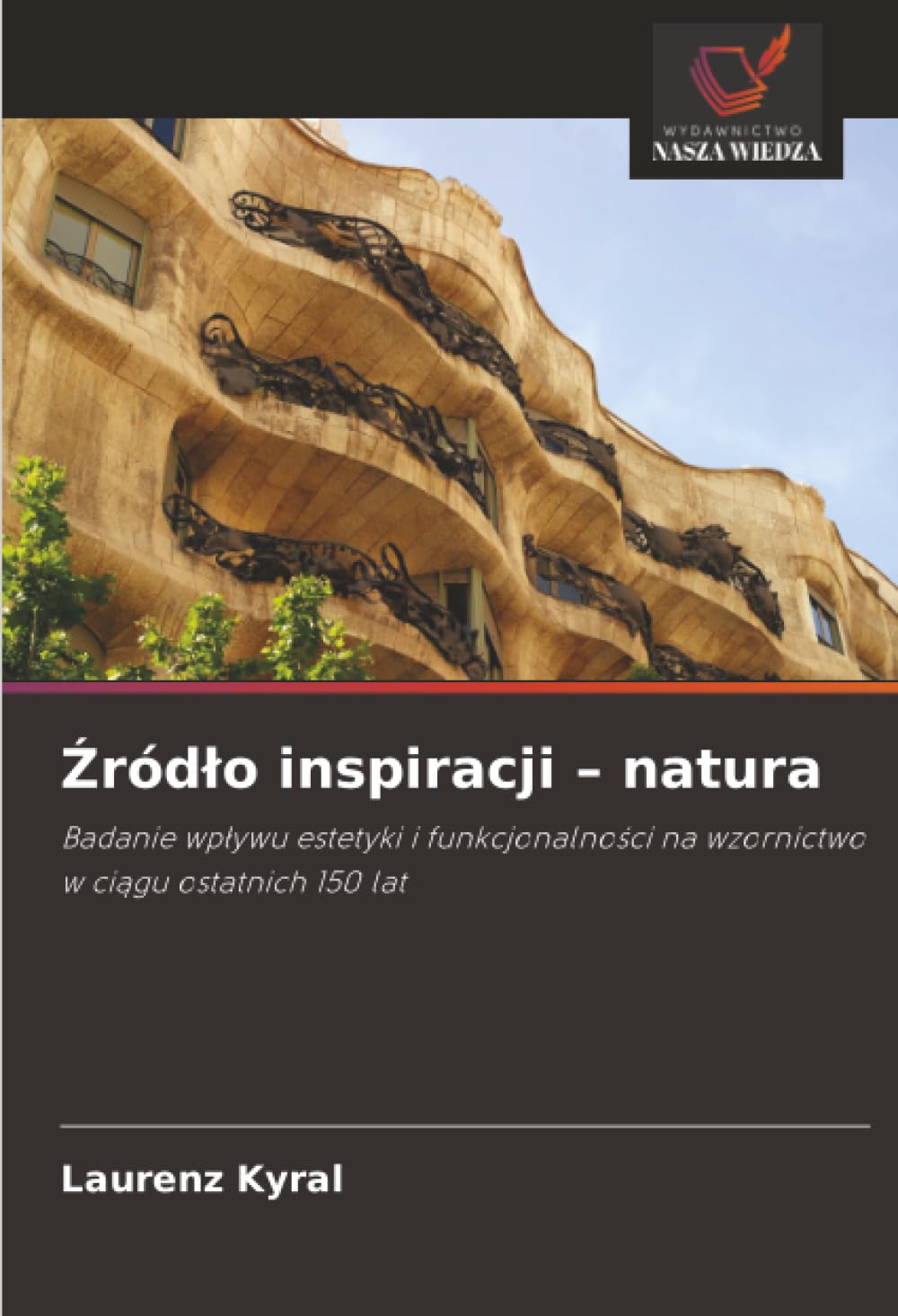 Źródło inspiracji – natura: Badanie wpływu estetyki i funkcjonalności na wzornictwo w ciągu ostatnich 150 lat: Badanie wp¿ywu estetyki i funkcjonalno¿ci na wzornictwo w ci¿gu ostatnich 150 lat