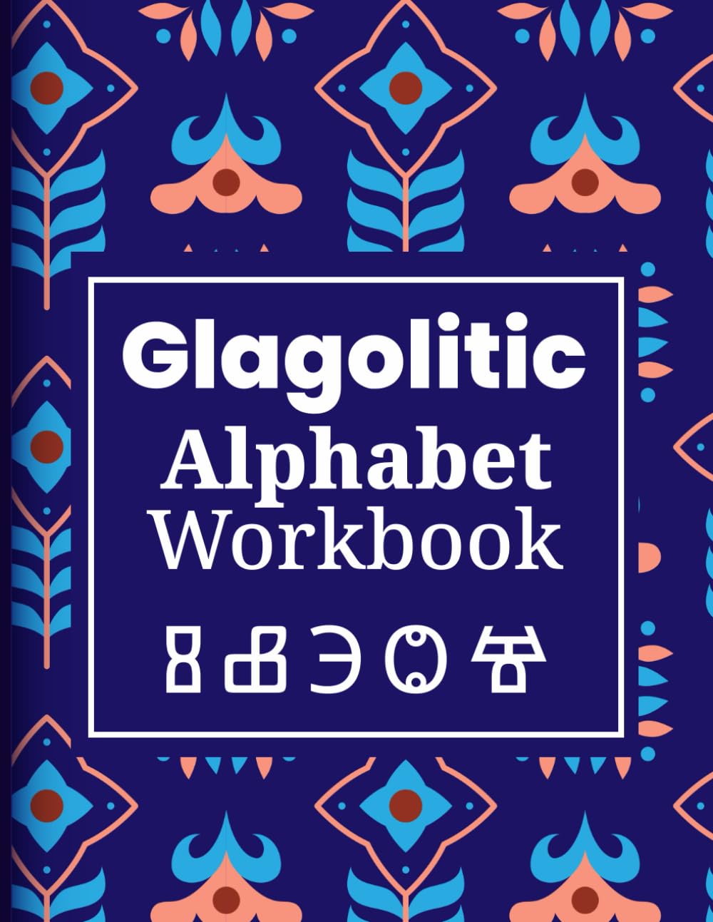 Glagolitic Alphabet Tracing Workbook: Learn the Oldest Slavic Script for Kids and Adults: Master the Ancient Slavic Script with Guided Tracing, Pronunciation Support & Historical Context