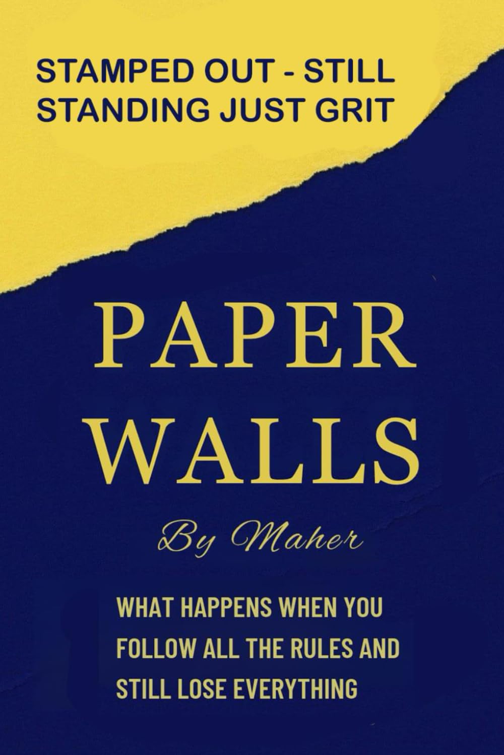 PAPER WALLS: What happens when you follow the rules and still lose everything