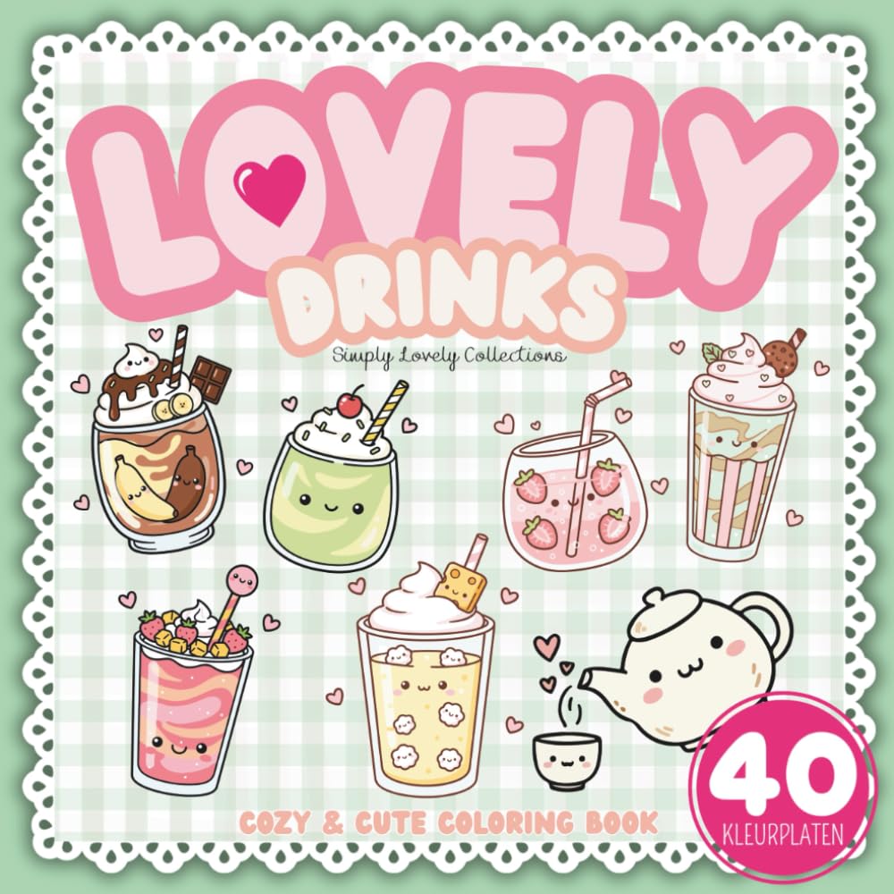 Lovely Drinks Cute Coloring Book Relaxation Coloring Book with 40 Cute and Tasty Drink Illustrations stress relief Coloring (Lovely Cozy Coloring Books)