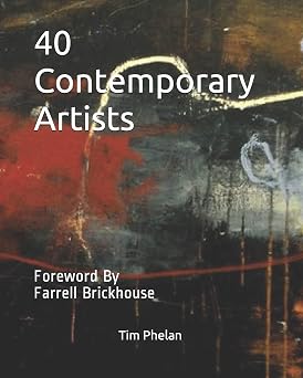 40 Contemporary Artists Foreword By Farrell Brickhouse