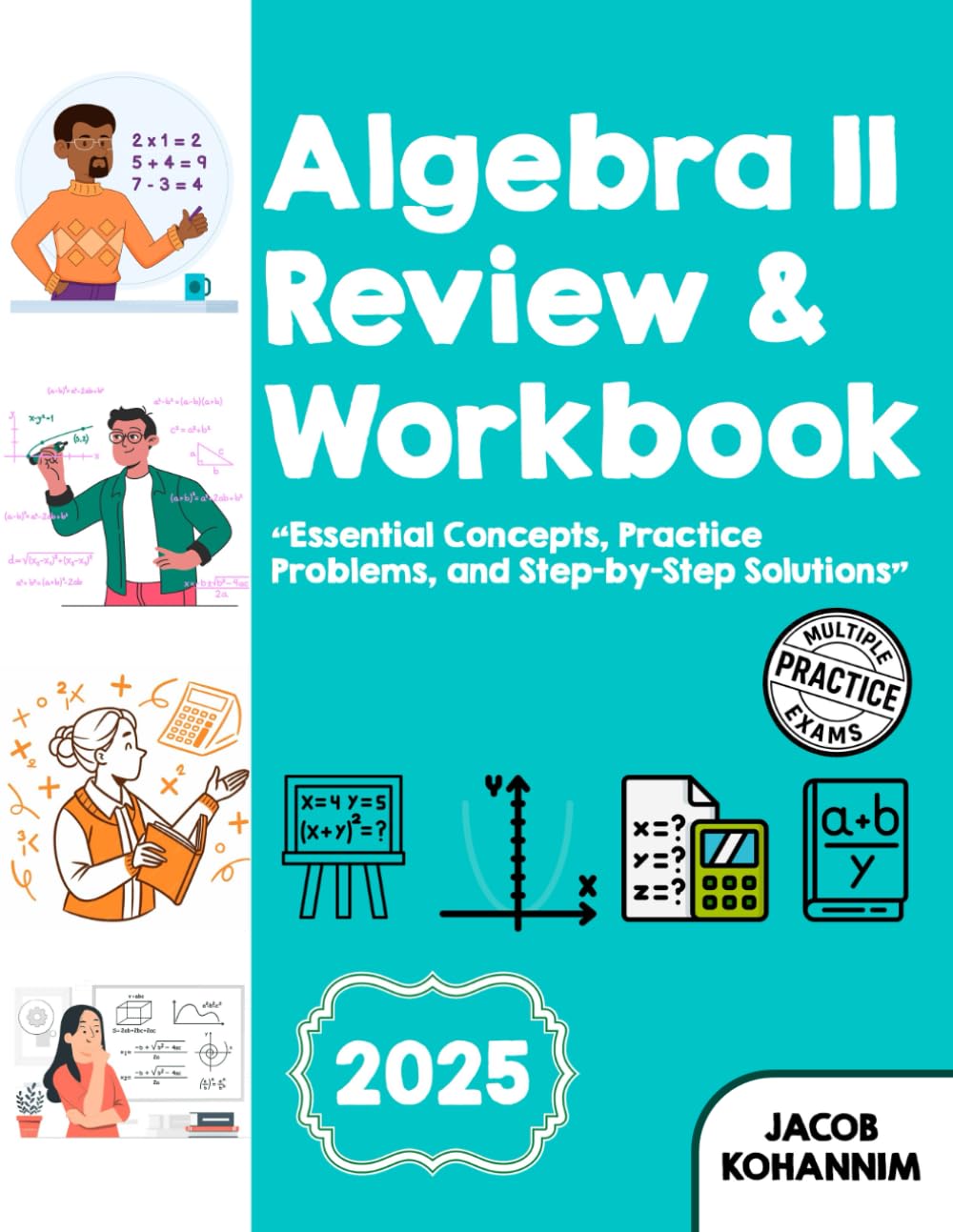 Algebra II Review and Workbook: “Essential Concepts, Practice Problems, and Step-by-Step Solutions”