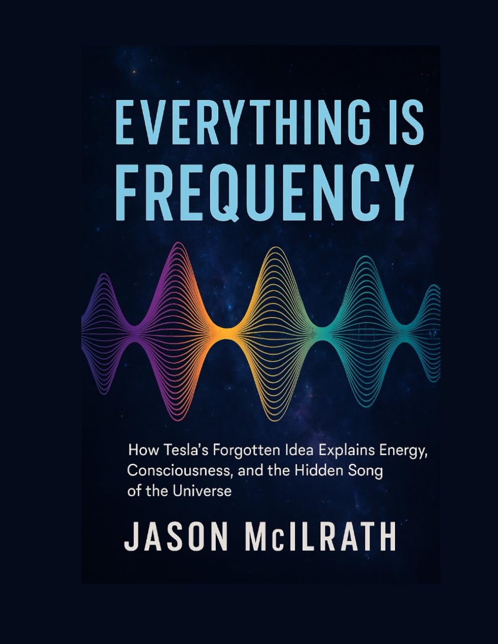 Everything Is Frequency: How Tesla’s Forgotten Idea Explains Energy, Consciousness, and the Hidden Song of the Universe